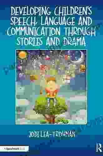 Developing Children S Speech Language And Communication Through Stories And Drama