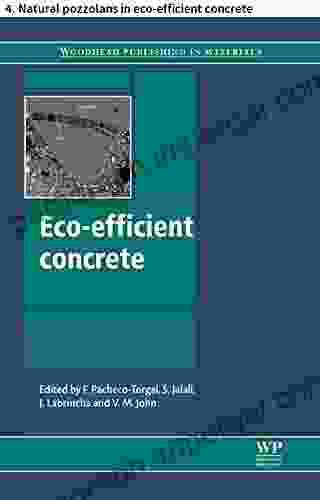 Eco Efficient Concrete: 4 Natural Pozzolans In Eco Efficient Concrete (Woodhead Publishing In Civil And Structural Engineering)