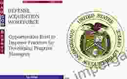 DEFENSE ACQUISITION WORKFORCE: Opportunities Exist To Improve Practices For Developing Program Managers (GAO DOD)