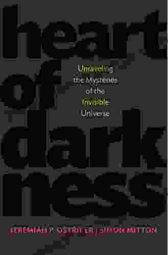 Heart Of Darkness: Unraveling The Mysteries Of The Invisible Universe (Science Essentials 25)