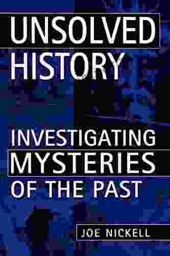 Unsolved History: Investigating Mysteries Of The Past