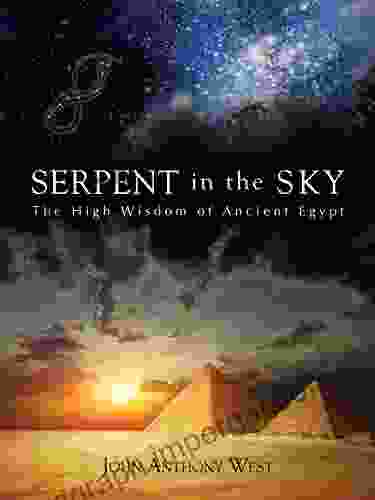 Serpent In The Sky: The High Wisdom Of Ancient Egypt