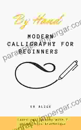 Modern Calligraphy For Beginner: Learn Calligraphy With 7 Golden Tips Technique