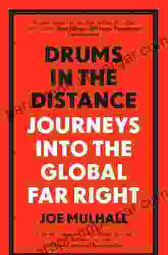 Drums In The Distance: Journeys Into The Global Far Right