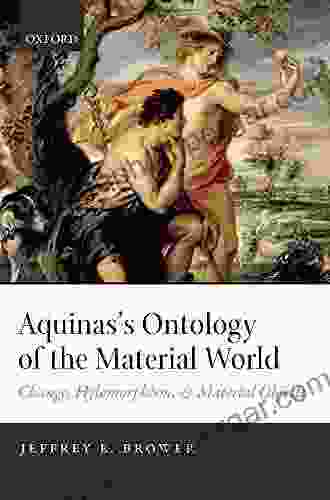 Aquinas S Ontology Of The Material World: Change Hylomorphism And Material Objects