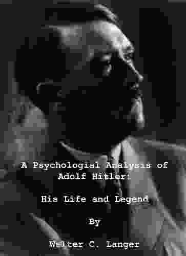 A Psychological Analysis of Adolf Hitler: His Life and Legend