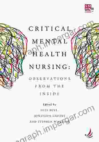 Critical Mental Health Nursing: Observations from the inside