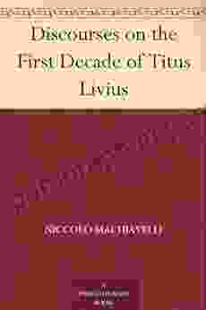 Discourses On The First Decade Of Titus Livius