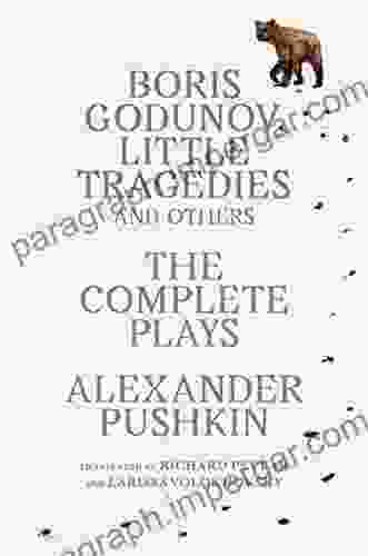 Boris Godunov Little Tragedies And Others: The Complete Plays (Vintage Classics)