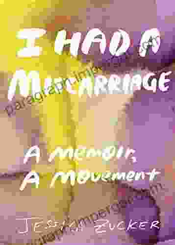 I Had A Miscarriage: A Memoir A Movement