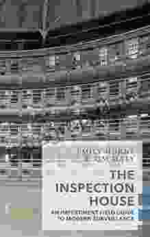 The Inspection House: An Impertinent Field Guide To Modern Surveillance (Exploded Views)