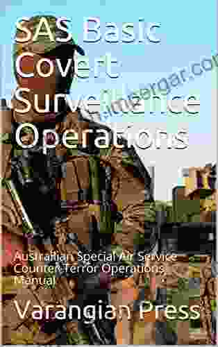 SAS Basic Covert Surveillance Operations: Austrailian Special Air Service Counter Terror Operations Manual