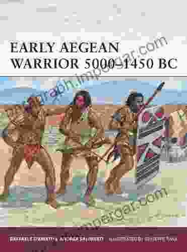 Early Aegean Warrior 5000 1450 BC Raffaele D Amato