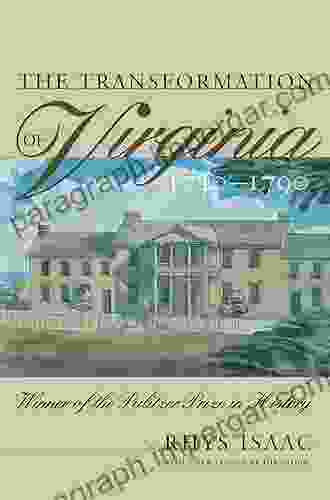 The Transformation Of Virginia 1740 1790 (Published By The Omohundro Institute Of Early American History And Culture And The University Of North Carolina Press)