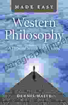 Western Philosophy Made Easy: A Personal Search For Meaning