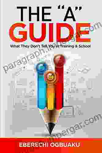 The A Guide: What They Don T Tell You In Training School