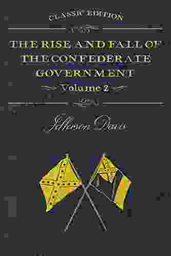 The Rise And Fall Of The Confederate Government: With Original Illustrations Volume 2