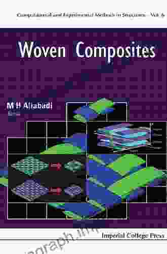 Woven Composites (Computational And Experimental Methods In Structures 6)