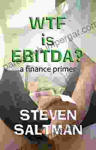 WTF Is EBITDA?: A Finance Primer